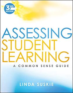 [ACCESS] EBOOK EPUB KINDLE PDF Assessing Student Learning: A Common Sense Guide by  Linda Suskie 📗