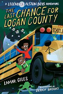 [GET] EPUB KINDLE PDF EBOOK The Last Chance for Logan County (A Legendary Alston Boys Adventure) by