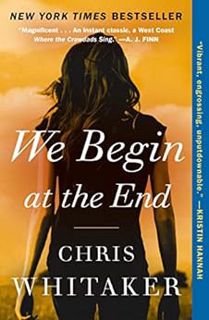 [GET] EBOOK EPUB KINDLE PDF We Begin at the End by Chris Whitaker 📙