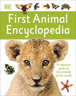 [Get] EBOOK EPUB KINDLE PDF First Animal Encyclopedia: A First Reference Guide to the Animals of the