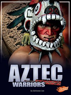 READ [EBOOK EPUB KINDLE PDF] Aztec Warriors (Legendary Warriors) by  Adrienne Lee &  Megan C Peterso