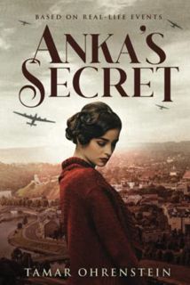 Get [PDF EBOOK EPUB KINDLE] Anka's Secret: An epic, heartbreaking, and powerful World War 2 novel ba