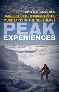 VIEW EPUB KINDLE PDF EBOOK Peak Experiences: Danger, Death, and Daring in the Mountains of the North