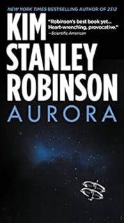 [ACCESS] [KINDLE PDF EBOOK EPUB] Aurora by Kim Stanley Robinson 🗂️