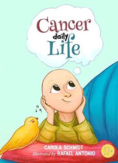 ACCESS [PDF EBOOK EPUB KINDLE] Cancer Daily Life by  Carola Schmidt &  Rafael Antonio 🗸
