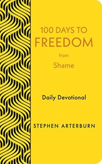 GET [KINDLE PDF EBOOK EPUB] 100 Days to Freedom from Shame: Daily Devotional (New Life Freedom) by