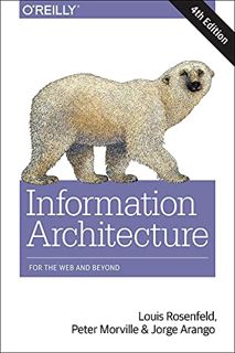 Read [PDF EBOOK EPUB KINDLE] Information Architecture: For the Web and Beyond by  Louis Rosenfeld,Pe