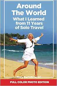VIEW EBOOK EPUB KINDLE PDF Around the World What I Learned from 11 Years of Solo Travel (Tales of a