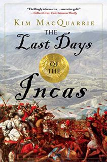 [ACCESS] EPUB KINDLE PDF EBOOK The Last Days of the Incas by  Kim MacQuarrie 💘
