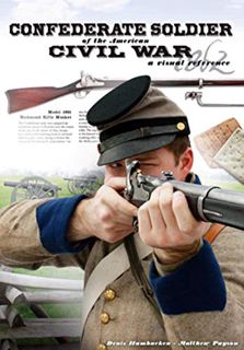 [VIEW] [KINDLE PDF EBOOK EPUB] Confederate Soldier of the American Civil War: A Visual Reference by