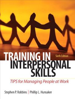 Access [PDF EBOOK EPUB KINDLE] Training in Interpersonal Skills: TIPS for Managing People at Work by