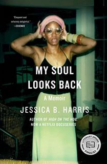 GET [KINDLE PDF EBOOK EPUB] My Soul Looks Back: A Memoir by  Jessica B. Harris 📩