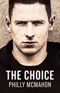 [Read] [PDF EBOOK EPUB KINDLE] The Choice by  Philly McMahon &  Naill Kelly 🗃️