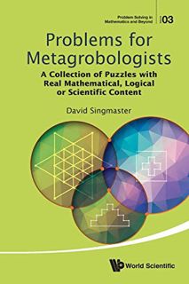 GET KINDLE PDF EBOOK EPUB Problems For Metagrobologists: A Collection Of Puzzles With Real Mathemati