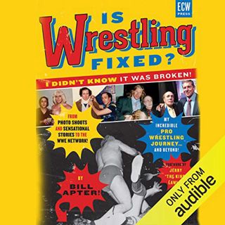 READ [KINDLE PDF EBOOK EPUB] Is Wrestling Fixed?: I Didn't Know It Was Broken! by  Bill Apter,Bill A