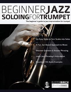 Read [KINDLE PDF EBOOK EPUB] Beginner Jazz Soloing for Trumpet: The beginner’s guide to jazz improvi