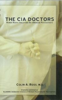 [READ] [PDF EBOOK EPUB KINDLE] The CIA Doctors: Human Rights Violations by American Psychiatrists by