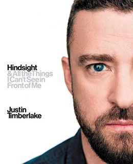 GET [PDF EBOOK EPUB KINDLE] Hindsight: & All the Things I Can't See in Front of Me by  Justin Timber