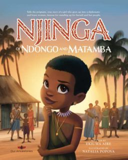 [Read] EPUB KINDLE PDF EBOOK Njinga of Ndongo and Matamba (Our Ancestories) by  Ekiuwa Aire &  Natal