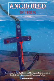 [GET] EPUB KINDLE PDF EBOOK Anchored In Jesus: A Journey of Faith, Hope and Love, as Experienced in