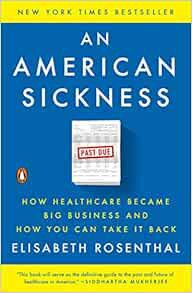 Get PDF EBOOK EPUB KINDLE An American Sickness: How Healthcare Became Big Business and How You Can T