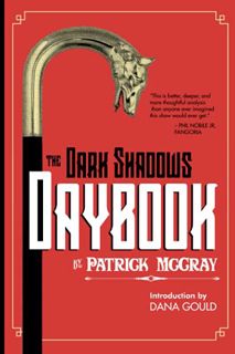 VIEW [KINDLE PDF EBOOK EPUB] The Dark Shadows Daybook by  Patrick McCray,Wallace McBride Jr.,Dana Go