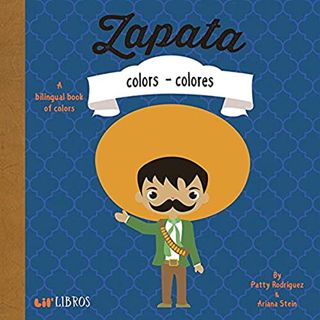[View] KINDLE PDF EBOOK EPUB Zapata: Colors - Colores (English and Spanish Edition) by  Patty Rodrig