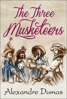 [GET] PDF EBOOK EPUB KINDLE The Three Musketeers by  Alexandre Dumas &  Digital Fire 📂