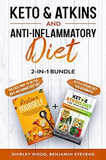 GET [KINDLE PDF EBOOK EPUB] Keto & Atkins and Anti-Inflammatory diet 2-in-1 Bundle: Keto & Atkins Di