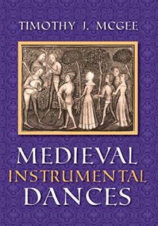 READ [EPUB KINDLE PDF EBOOK] Medieval Instrumental Dances (Music Scholarship and Performance) by  Ti