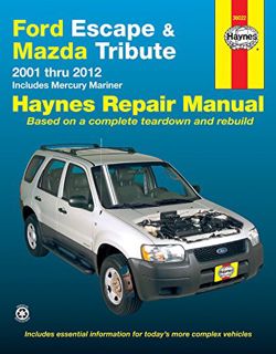 Read EPUB KINDLE PDF EBOOK Ford Escape and Mazda Tribute 2001-2012 with Mercury Mariner Repair Manua