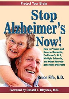 READ EPUB KINDLE PDF EBOOK Stop Alzheimer's Now!: How to Prevent and Reverse Dementia, Parkinson's,