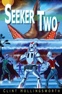 [VIEW] EPUB KINDLE PDF EBOOK Seeker Two (Voyages of the Seeker Book 2) by  Clint Hollingsworth 🖊️