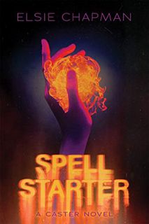 Get PDF EBOOK EPUB KINDLE Spell Starter (A Caster Novel) by  Elsie Chapman 💚
