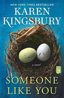 GET [PDF EBOOK EPUB KINDLE] Someone Like You: A Novel by  Karen Kingsbury 🎯