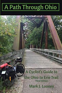 [VIEW] EBOOK EPUB KINDLE PDF A Path Through Ohio: A Cyclist's Guide to the Ohio to Erie Trail by  Ma