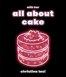 [READ] PDF EBOOK EPUB KINDLE All About Cake: A Milk Bar Cookbook by  Christina Tosi 📁