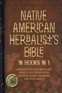 READ [KINDLE PDF EBOOK EPUB] Native American Herbalist's Bible: The Complete Encyclopedia to Traditi