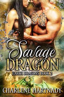[View] EBOOK EPUB KINDLE PDF Savage Dragon (Earth Dragons Book 2) by  Charlene Hartnady 💜