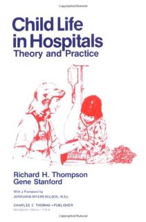 [View] [EPUB KINDLE PDF EBOOK] Child Life in Hospitals: Theory and Practice by  Richard H. Thompson