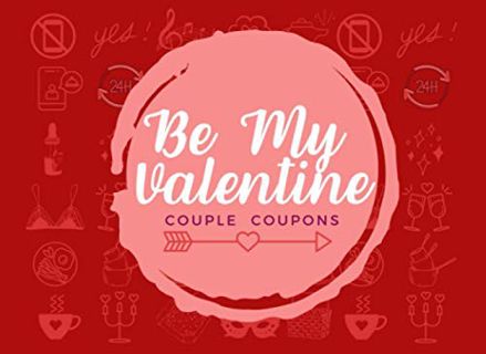Access KINDLE PDF EBOOK EPUB Be My Valentine Couple Coupons: Perfect Valentines day gift for her, fo
