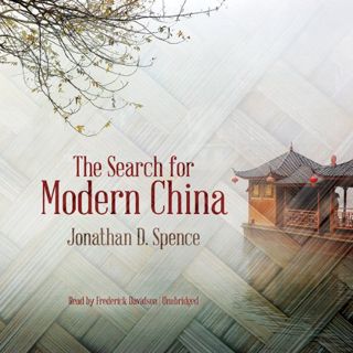 [GET] [PDF EBOOK EPUB KINDLE] The Search for Modern China by  Jonathan D. Spence,Frederick Davidson,
