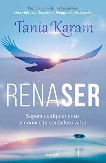 [Get] [EPUB KINDLE PDF EBOOK] Renaser: Supera cualquier crisis y conoce tu verdadero valor (Spanish