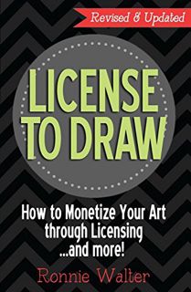 Get PDF EBOOK EPUB KINDLE License to Draw: How to Monetize Your Art Through Licensing...and more! by