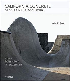 Read [EBOOK EPUB KINDLE PDF] California Concrete: A Landscape of Skateparks by  Amir Zaki,Tony Hawk,