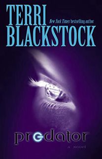 VIEW EPUB KINDLE PDF EBOOK Predator: A Novel by  Terri Blackstock 📙