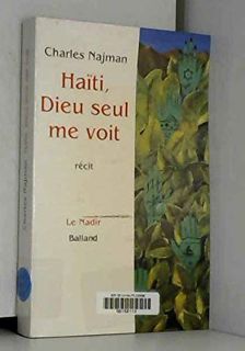 VIEW KINDLE PDF EBOOK EPUB Haïti, Dieu seul me voit: Récit (Le nadir) (French Edition) by  Charlie