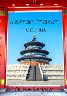 Get PDF EBOOK EPUB KINDLE A Mature Student in China by  Lindsay Fairgrieve 📪