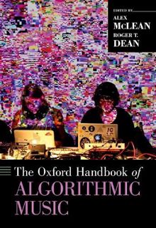 View [EPUB KINDLE PDF EBOOK] The Oxford Handbook of Algorithmic Music (Oxford Handbooks) by  Alex Mc