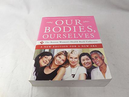 READ PDF EBOOK EPUB KINDLE Our Bodies, Ourselves: A New Edition for a New Era by  Boston Women's Hea